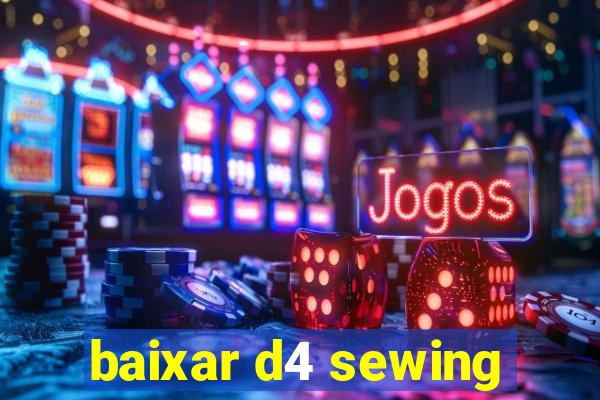 baixar d4 sewing